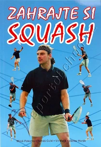 Kniha o squashi: Zahrejte si squash