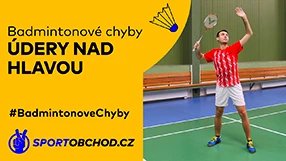 Badmintonové chyby – Údery nad hlavou